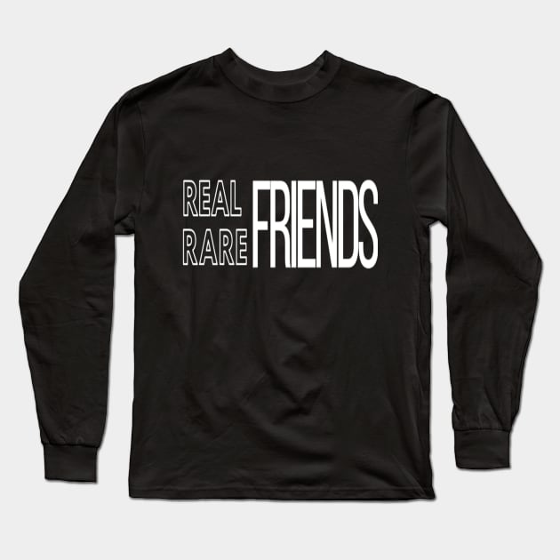 Real friends Rare friends Black Long Sleeve T-Shirt by Shineyarts